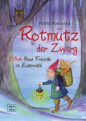 Rotmütz der Zwerg (Bd. 2): Neue Freunde im Eulenwald: Geschichten für Kinder ab 4 Jahren